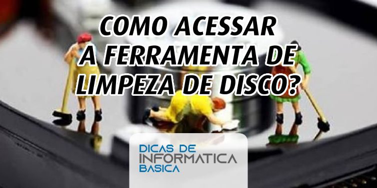 como acessar a ferramenta limpeza de disco