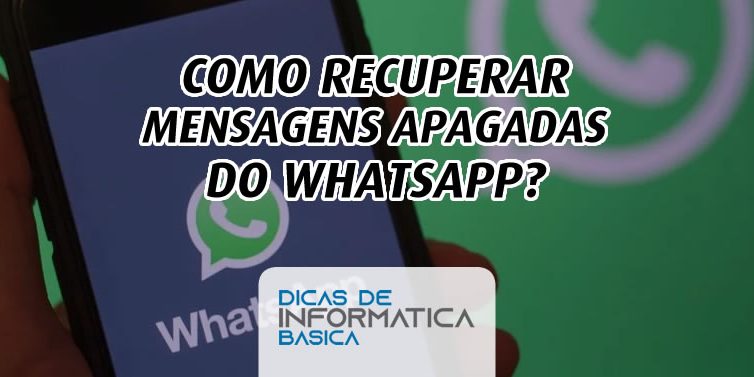 como recuperar mensagens apagadas do whatsapp