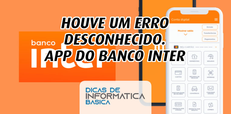 Error Inter Houve um erro desconhecido - App Banco Inter